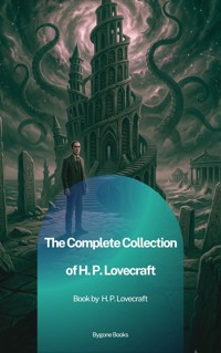 The Complete Collection of H. P. Lovecraft - H.P. Lovecraft - ebook
