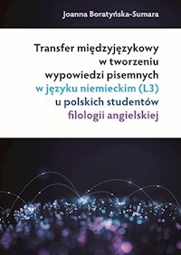Transfer międzyjęzykowy w tworzeniu wypowiedzi pisemnych w języku niemieckim (L3) u polskich studentów - Boratyńska-Sumara Joanna - książka