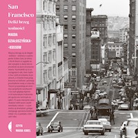 San Francisco. Dziki brzeg wolności - Działoszyńska-Kossow Magda - ebook + audiobook