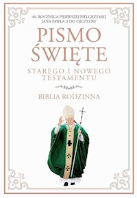 Pismo Święte Starego i Nowego Testamentu Biblia Rodzinna -  - książka