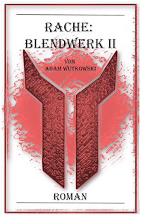 Rache: Blendwerk II - Adam Wutkowski - ebook