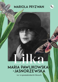 Lilka. Maria Pawlikowska- Jasnorzewska we wspomnieniach i listach - Mariola Pryzwan - książka