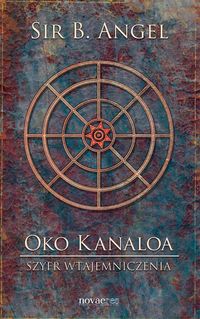 Oko Kanaloa Szyfr Wtajemniczenia - Angel B. - książka