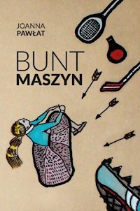 Bunt maszyn - Pawłat Joanna - książka