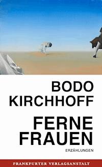 Ferne Frauen - Bodo Kirchhoff - ebook