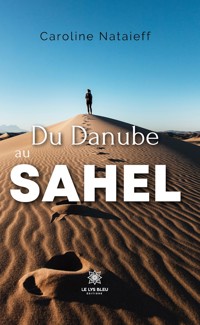 Du Danube au Sahel - Caroline Nataieff - ebook