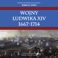 Wojny Ludwika XIV 1667-1714 - John A. Lynn - audiobook