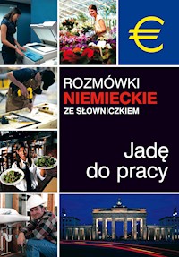 Rozmówki niemieckie ze słowniczkiem. Jadę do pracy -  - ebook