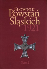 Słownik Powstań Śląskich 1921 Tom 3 -  - książka