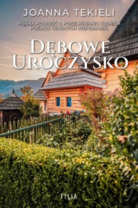 Dębowe uroczysko - Joanna Tekieli - ebook + audiobook + książka