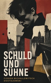 Schuld und Sühne - Fjodor Michailowitsch Dostojewski - ebook