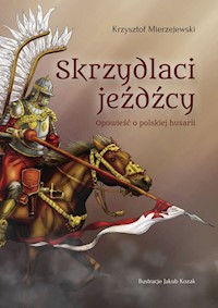 Skrzydlaci jeźdźcy - Mierzejewski Krzysztof - książka