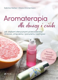 Aromaterapia dla duszy i ciała - Herber Sabrina, Zimmermann Eliane - książka