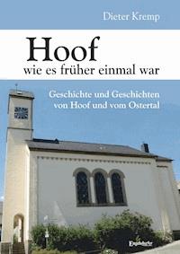 Hoof wie es früher einmal war - Dieter  Kremp - ebook