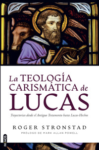 La teología carismática de Lucas - Roger Stronstad - ebook