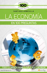La economía en 100 preguntas - Santiago Armesilla - ebook