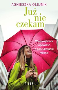 Już nie czekam - Agnieszka Olejnik - ebook + audiobook + książka