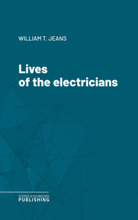 Lives of the electricians - William T. Jeans - ebook