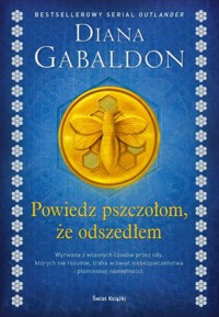 Powiedz pszczołom, że odszedłem (elegancka edycja) - Diana Gabaldon - ebook + książka