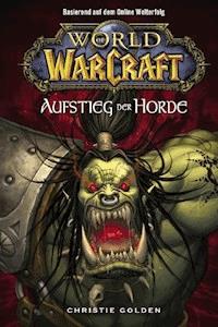 World of Warcraft, Band 2: Der Aufstieg der Horde - Christie Golden - ebook