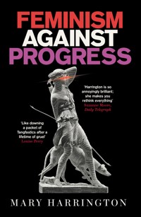 Feminism Against Progress - Mary Harrington - ebook