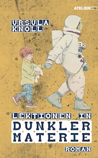 Lektionen in Dunkler Materie - Ursula Knoll - ebook