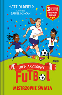 Mistrzowie świata. Niewiarygodny futbol - Matt Oldfield - książka