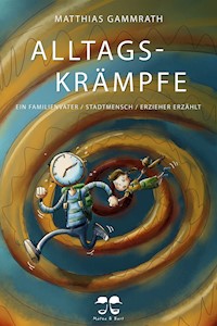 Alltagskrämpfe - Matthias Gammrath - ebook