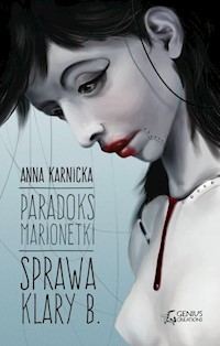 Paradoks Marionetki Sprawa Klary B. - Anna Karnicka - książka