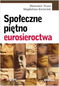 Społeczne piętno eurosieroctwa - Trusz Sławomir, Kwiecień Magdalena - książka