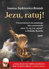 Jezu, ratuj! - Joanna Bątkiewicz-Brożek - ebook