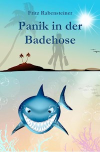 Panik in der Badehose - Fritz Rabensteiner - ebook