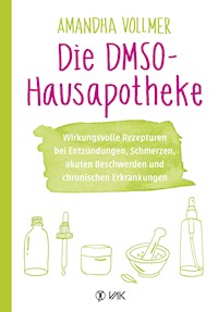 Die DMSO-Hausapotheke - Vollmer Amandha - ebook