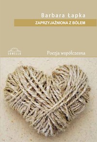 Zaprzyjaźniona z bólem - Łapka Barbara - książka