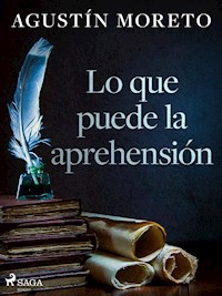 Lo que puede la aprehensión - Agustín Moreto - ebook