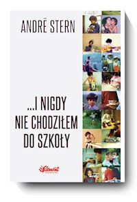 I nigdy nie chodziłem do szkoły - André Stern - książka