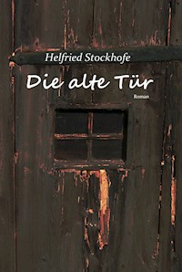 Die alte Tür - Helfried Stockhofe - ebook
