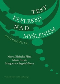 Test refleksji nad myśleniem - Białecka-Pikul Marta, Szpak Marta, Stępień-Nycz Małgorzata - książka
