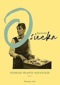 Wiersze prawie wszystkie. Tom II - Agnieszka Osiecka - ebook