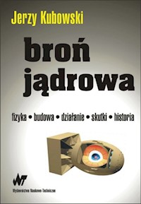 Broń jądrowa - Jerzy Kubowski - książka