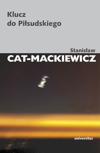 Klucz do Piłsudskiego - Stanisław Cat-Mackiewicz - książka