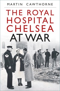 The Royal Hospital Chelsea at War - Martin Cawthorne - ebook