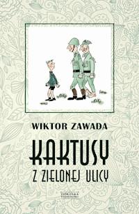 Kaktusy z Zielonej ulicy - Wiktor Zawada - ebook + audiobook + książka