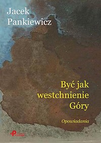 Być jak westchnienie Góry - Jacek Pankiewicz - książka