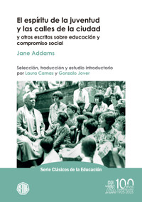 El espíritu de la juventud y las calles de la ciudad y otros escritos sobre educación y compromiso social - Jane Addams - ebook