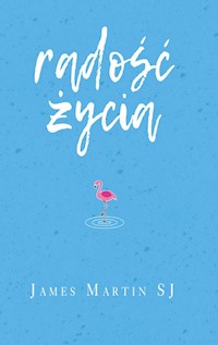 Radość życia Śmiech i humor cieszą Boga - Martin James - książka