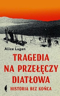 Tragedia na Przełęczy Diatłowa - Lugen Alice - książka