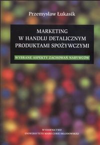 Marketing w handlu detalicznym produktami spożywczymi - Łukasik Przemysław - książka