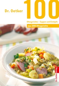 100 Ofengerichte - Suppen und Eintöpfe - Dr. Oetker - ebook