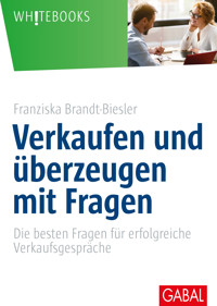 Verkaufen und überzeugen mit Fragen - Franziska Brandt-Biesler - ebook
